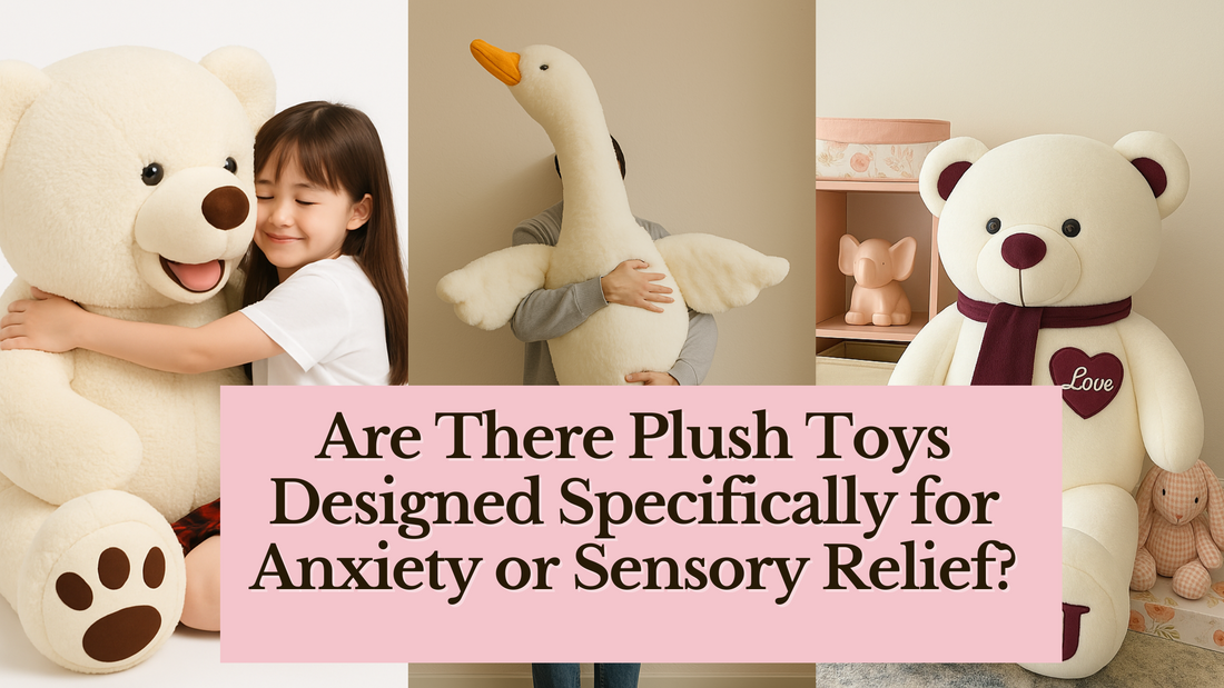 Are There Plush Toys Designed Specifically for Anxiety or Sensory Relief