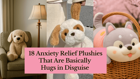 18 Anxiety Relief Plushies That Are Basically Hugs in Disguise - Goodlifebean