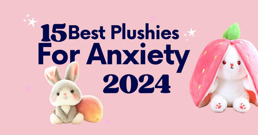 Best Stuffed Animals Plushies for Anxiety Relief 2024 | Anxiety Plushies 2024
