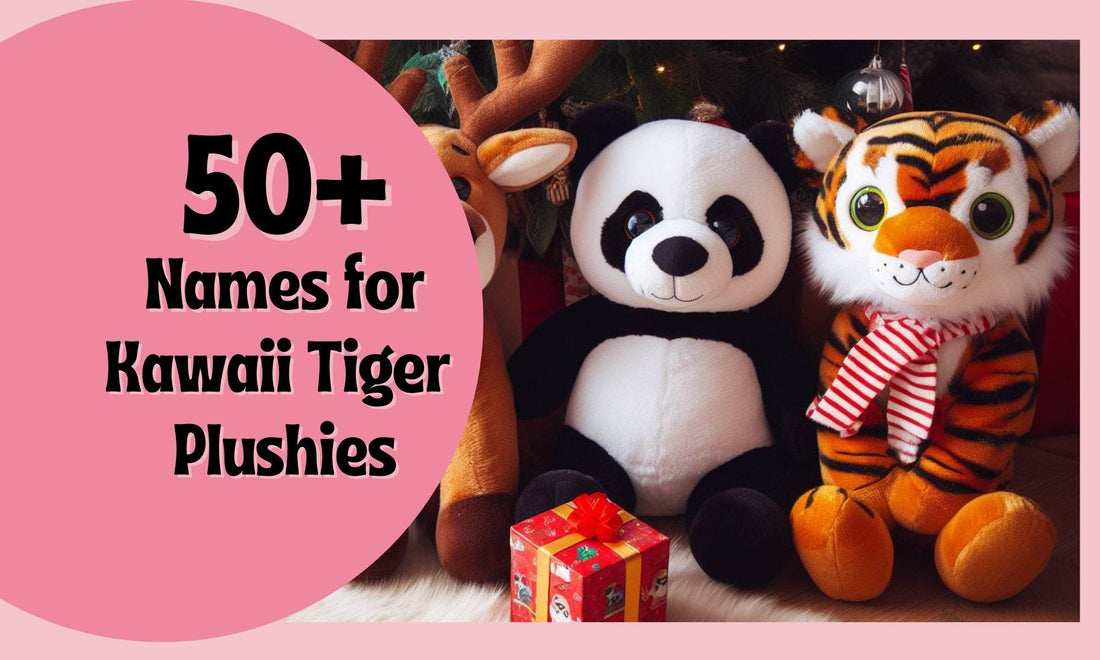 50+ Cute Names for Stuffed Animal Tiger | Kawaii Tiger Plushie - Goodlifebean