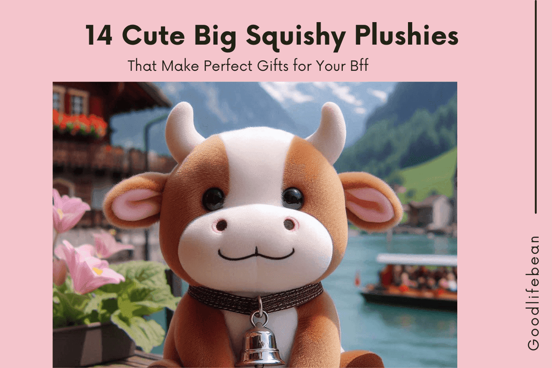 14 Cute Big Squishy Stuffed Animals That Make Perfect Gifts for Your Best Friend - Goodlifebean