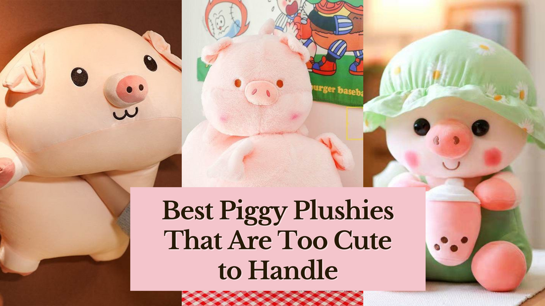 Best Piggy Plushies That Are Too Cute to Handle