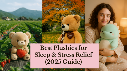 Best Plushies for Sleep & Stress Relief (2025 Guide)