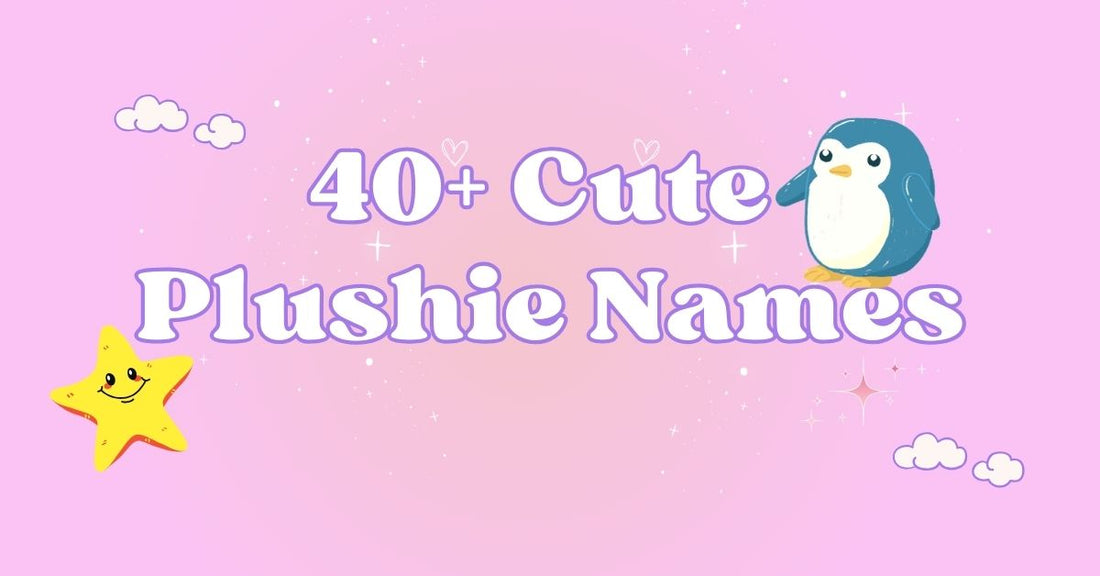 40+ Cute Stuffed Animal Names for Your Fantasy-themed Plushie Collection