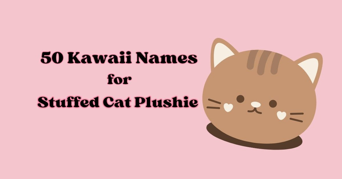 50 Kawaii Names for Stuffed Cat/Kitty Plushie: Purrfect Choices!