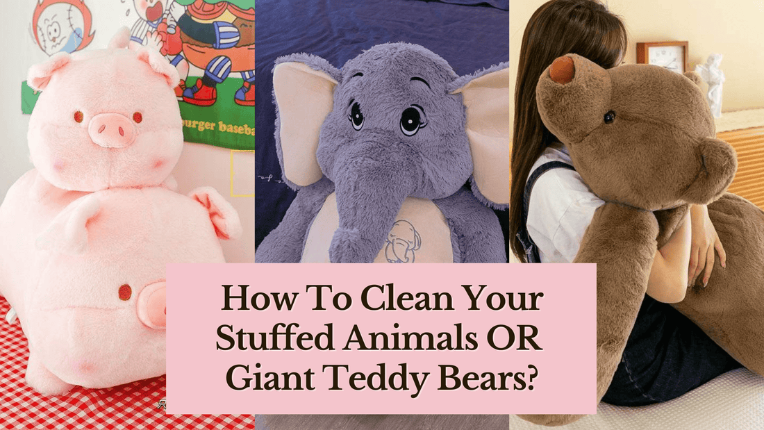 How To Clean Your Stuffed Animals or Giant Teddy Bears? - Goodlifebean