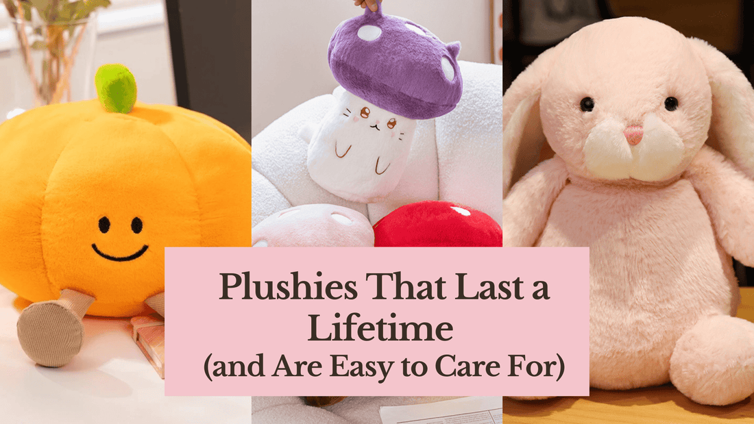 Plushies That Last a Lifetime (and Are Easy to Care For) - Goodlifebean