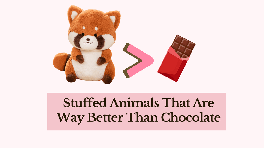 Stuffed Animals That Are Way Better Than Chocolate - Goodlifebean