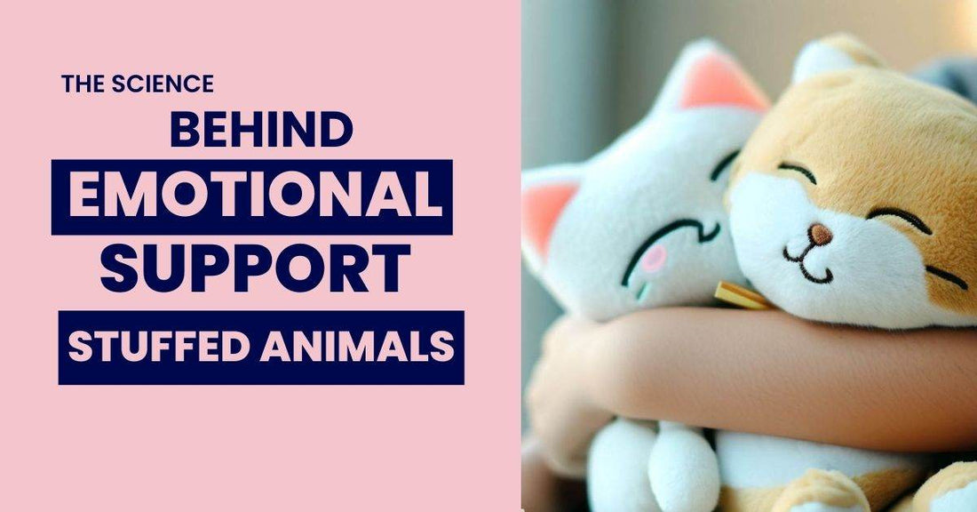 The Science Behind Emotional Support Stuffed Animals: How They Boost Mood and Reduce Stress - Goodlifebean