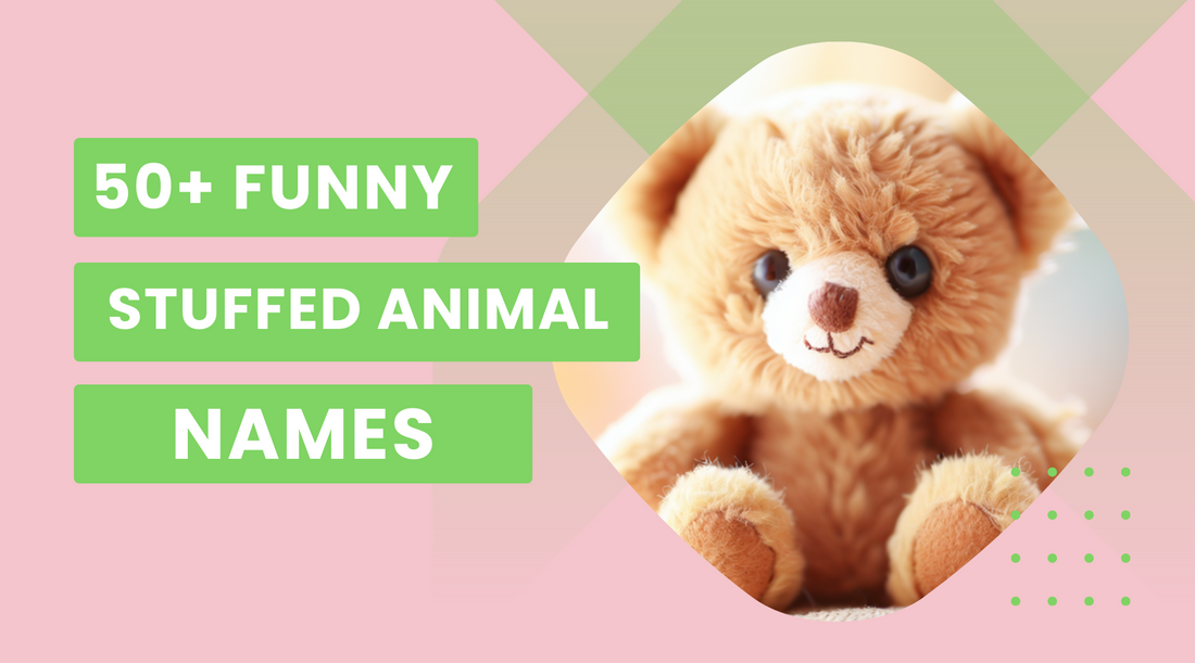 50+ Funny Stuffed Animal Names | Cute Stuffed Animal Names | Uniqur Names for Teddy Bears