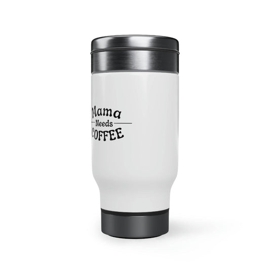 Mama Needs Coffee: Insulated Mug - Goodlifebean