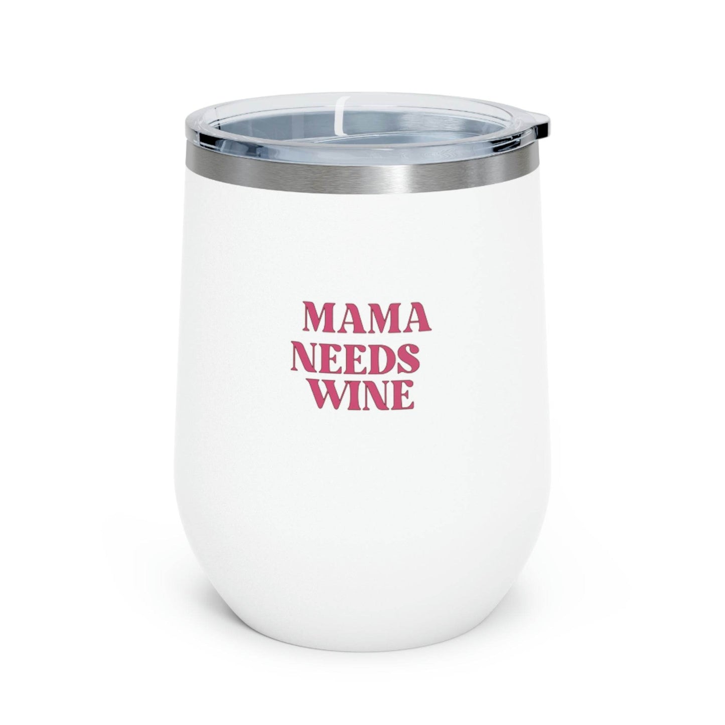 Mama Needs Wine | Insulated Wine Tumbler(12oz) - Goodlifebean